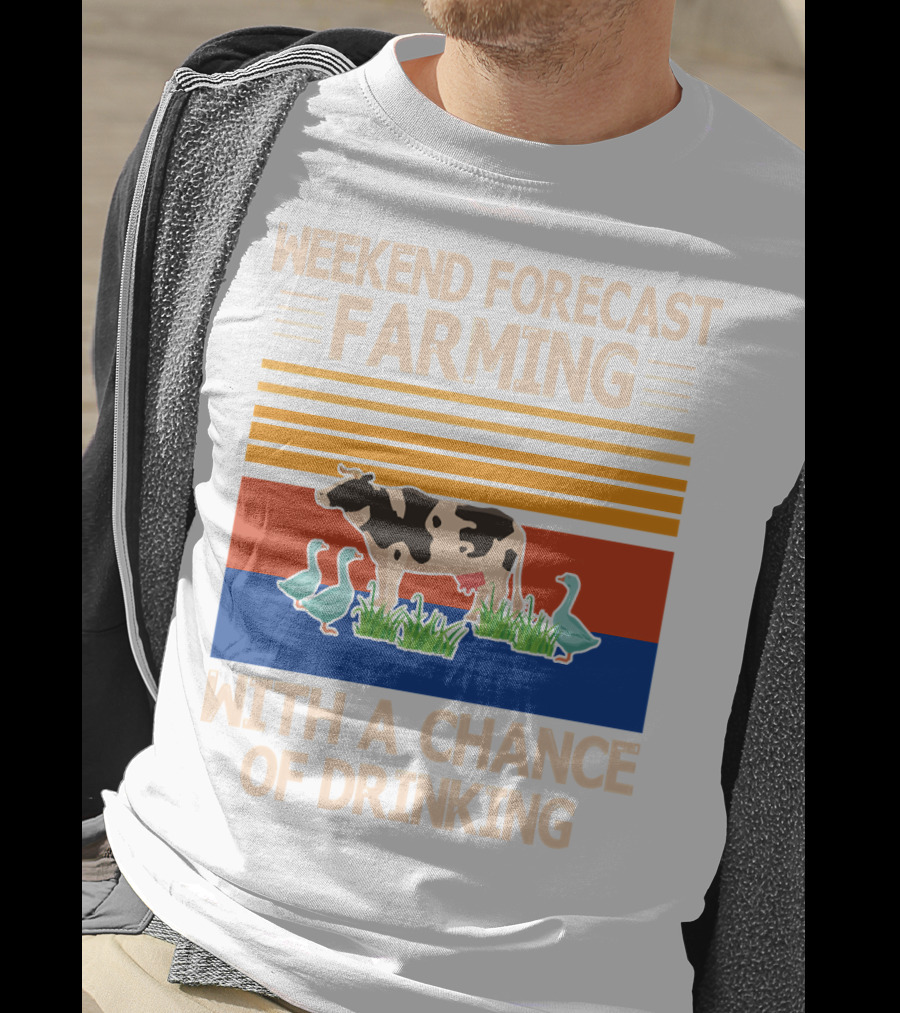 Weekend Forecast Farming With A Chance Of Drinking Cow Ducks T-Shirt