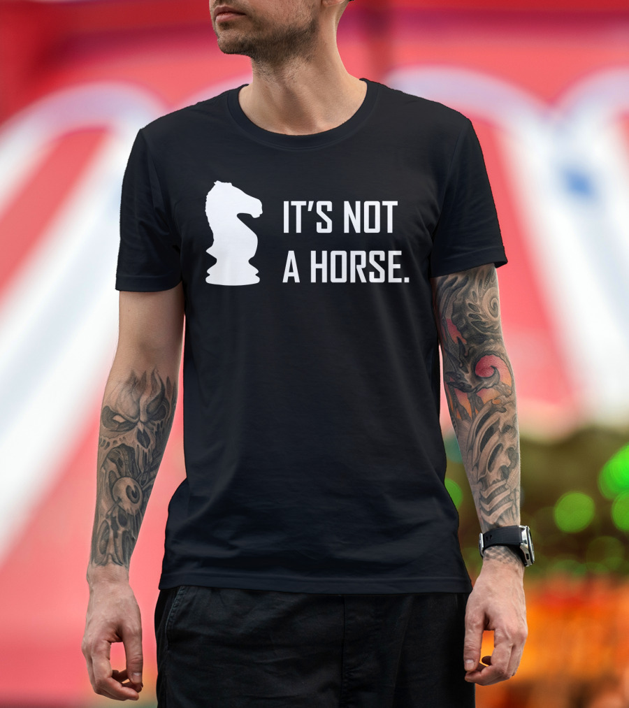 Chess Knight It's Not A Horse T-Shirt