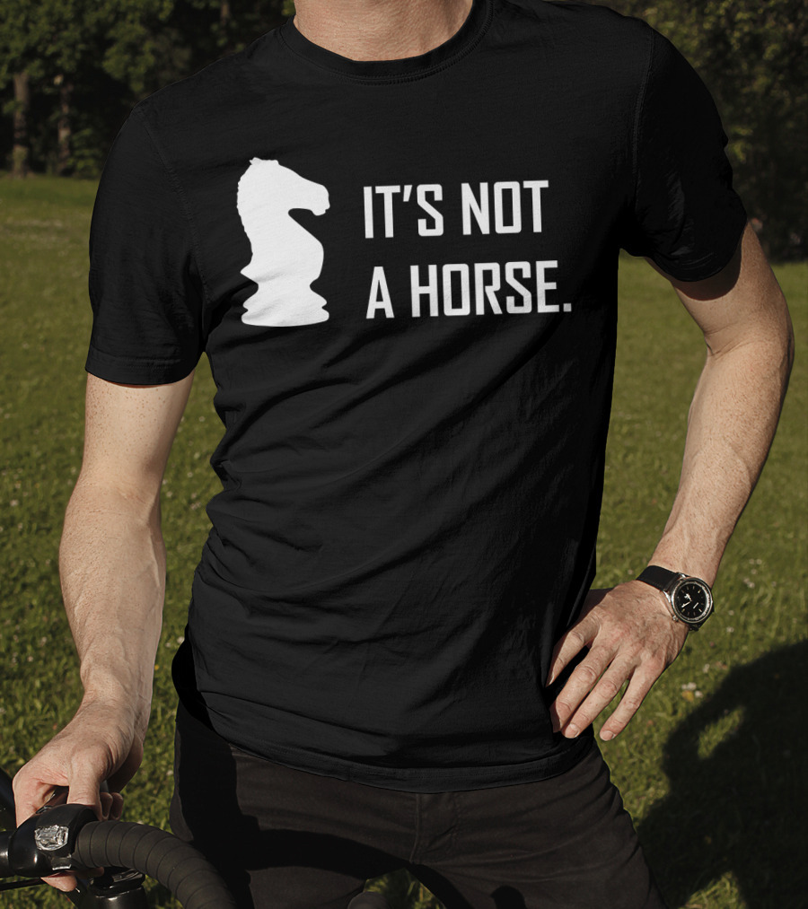 Chess Knight It's Not A Horse T-Shirt