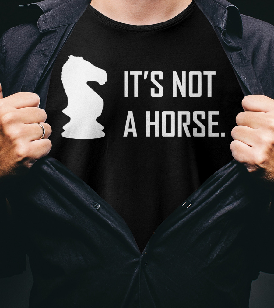 Chess Knight It's Not A Horse T-Shirt