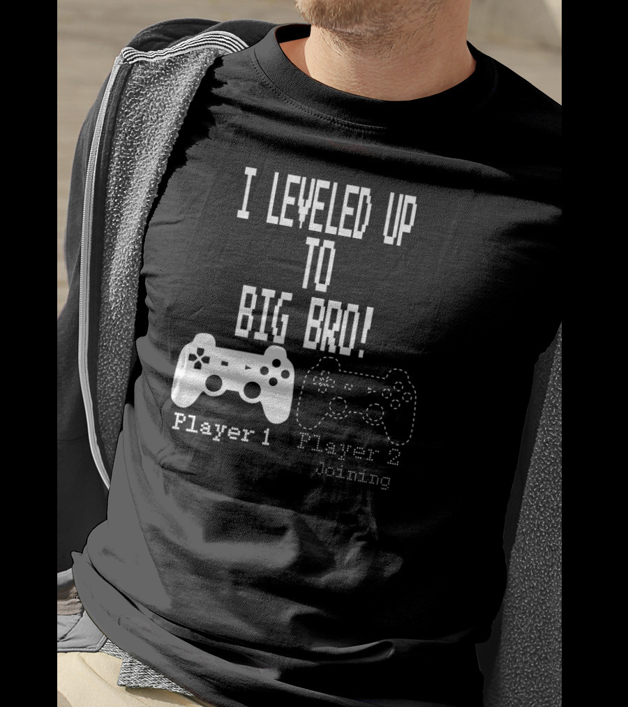 I Leveled Up To Big Bro Player 1 Player 2 Joining T-Shirt