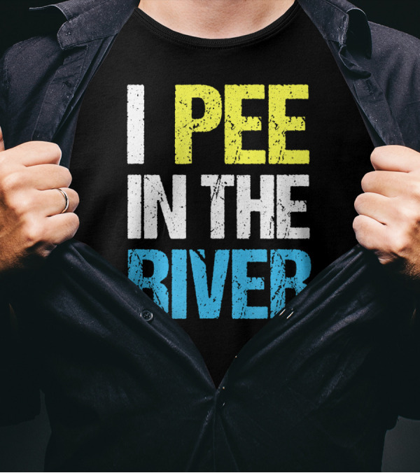 I Pee In The River Funny Summer T-Shirt