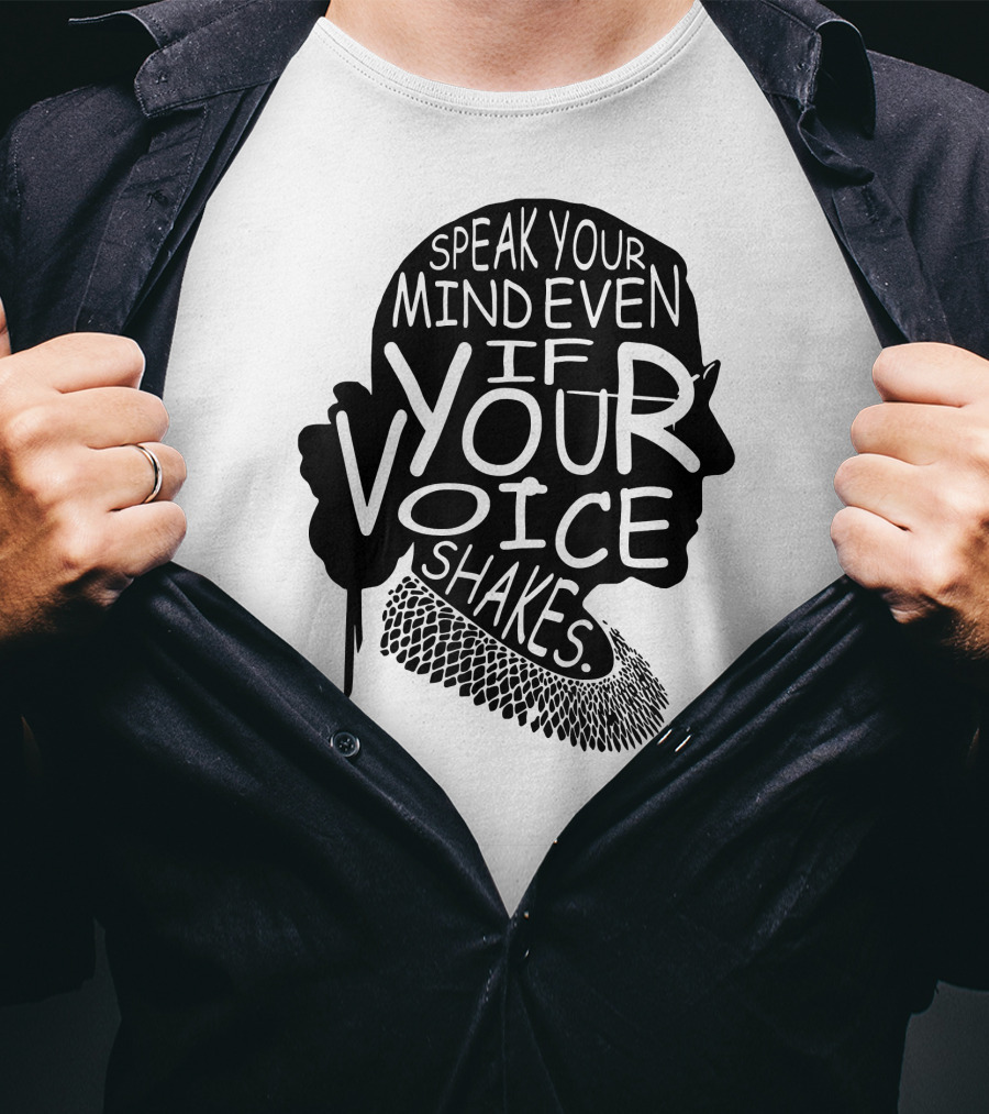 Speak Your Mind Even If Your Voice Shakes T-Shirt