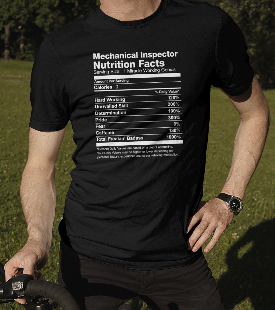 Mechanical Inspector Nutrition Facts Serving Size 1 Miracle Working Genius T-Shirt