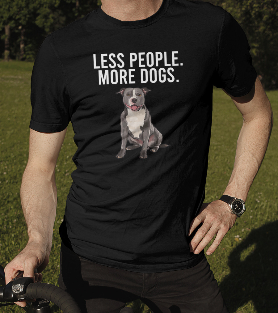 Less People More Dogs Staffordshire Bull Terrier T-Shirt