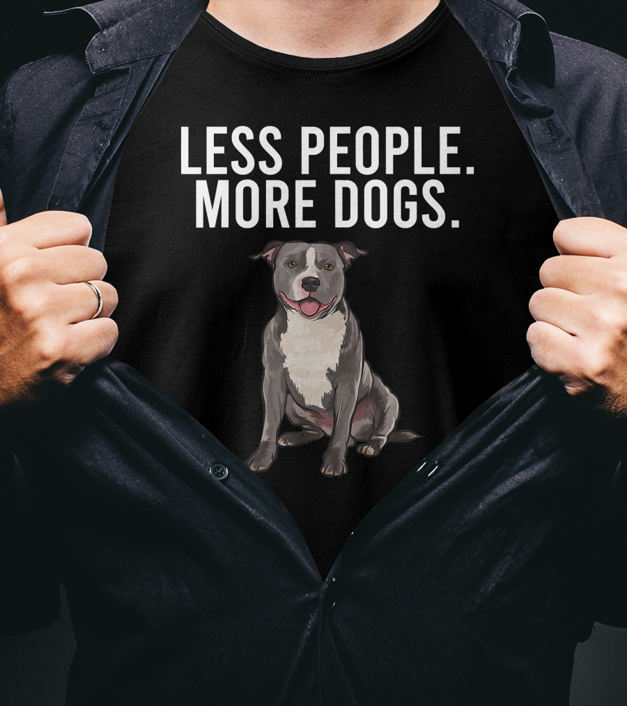 Less People More Dogs Staffordshire Bull Terrier T-Shirt
