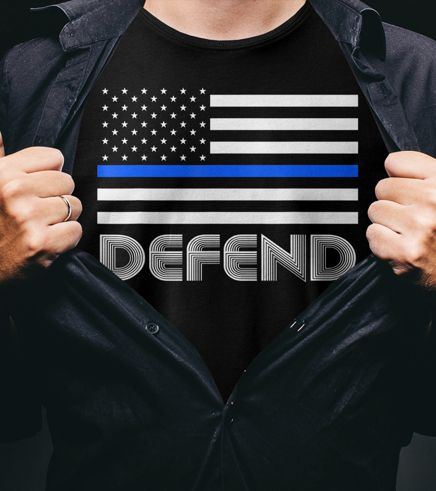 Defend Thin Blue Line American Flag Support Our Law Enforcement T-Shirt