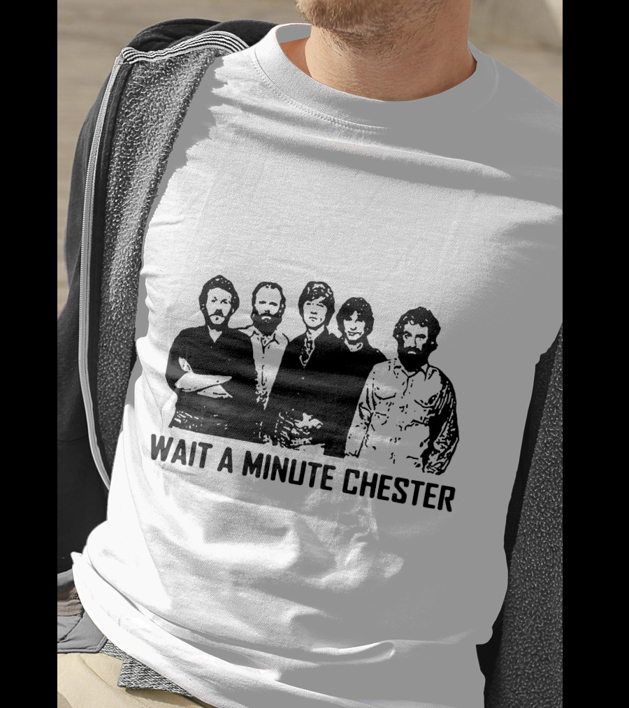 Wait A Minute Chester The Band Members T-Shirt