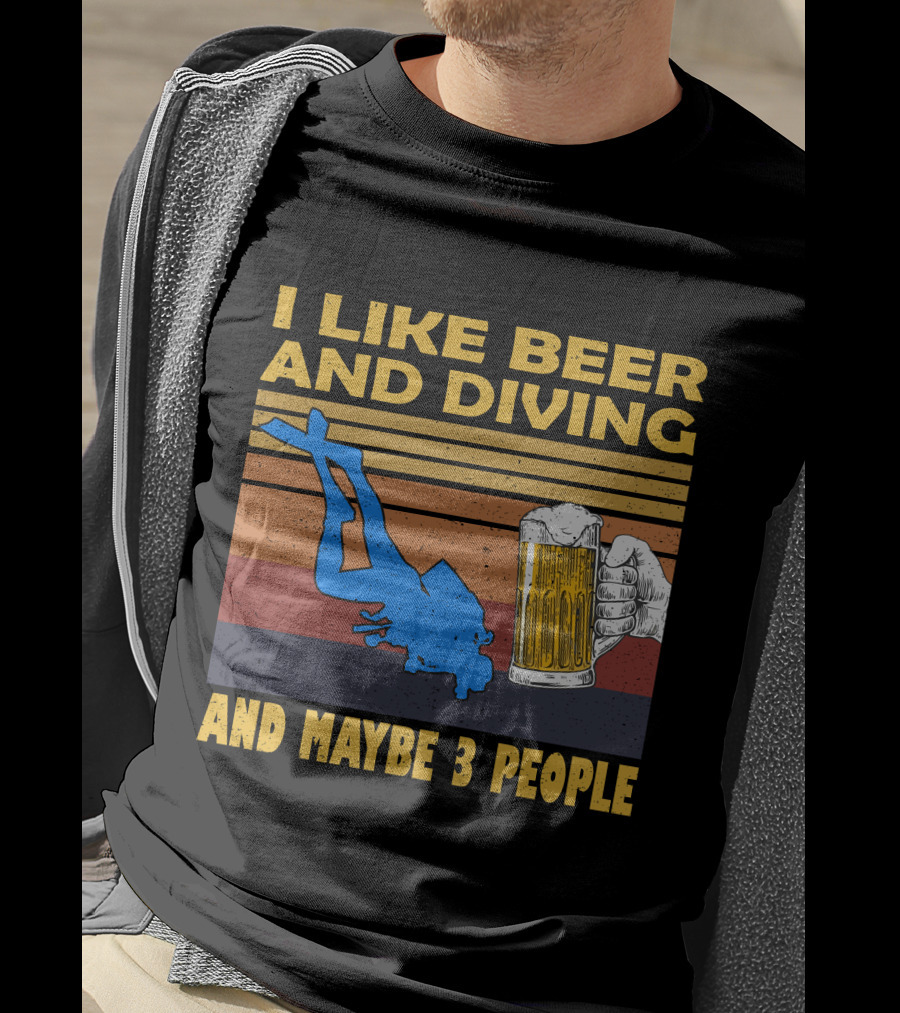 I Like Beer And Diving And Maybe 3 People T-Shirt