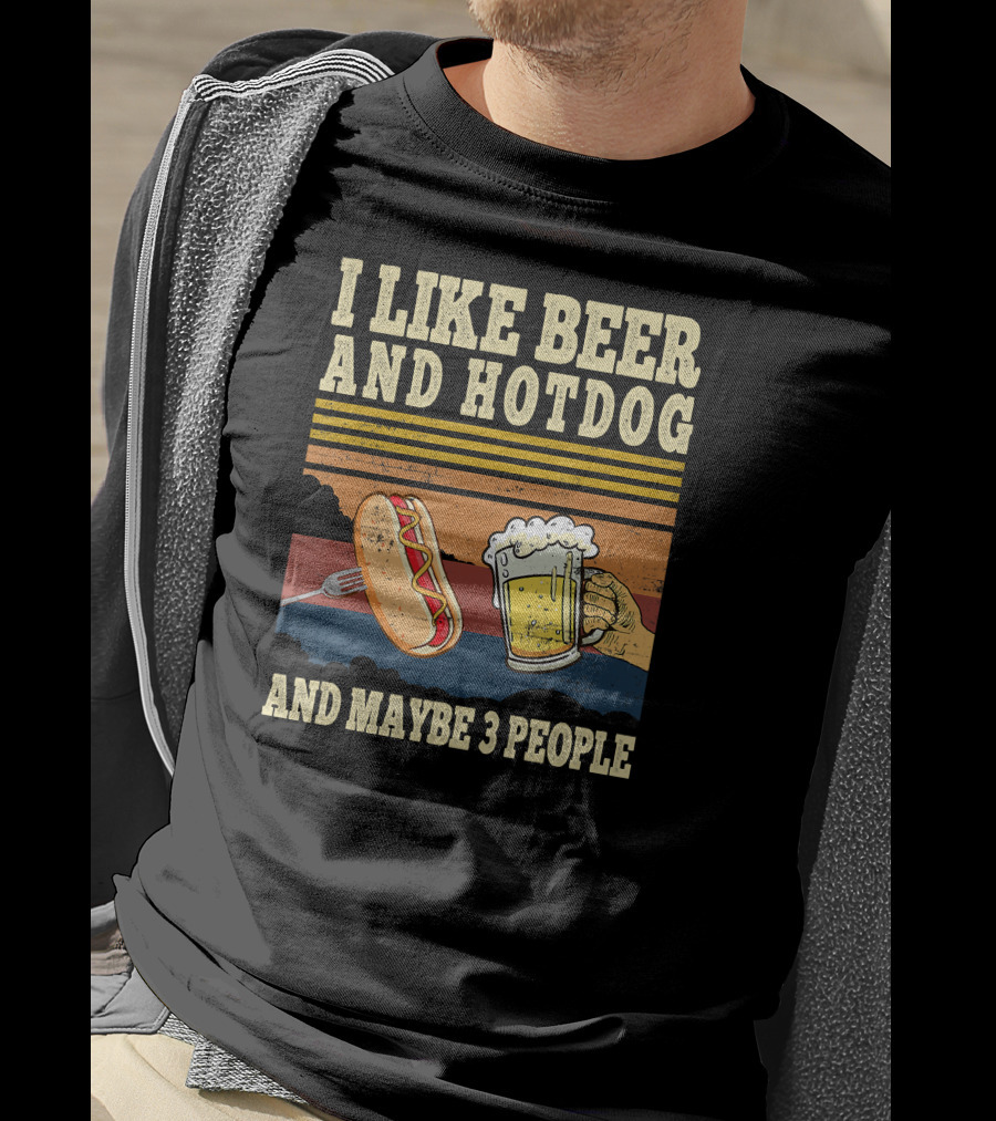 I Like Beer And Hotdog And Maybe 3 People T-Shirt