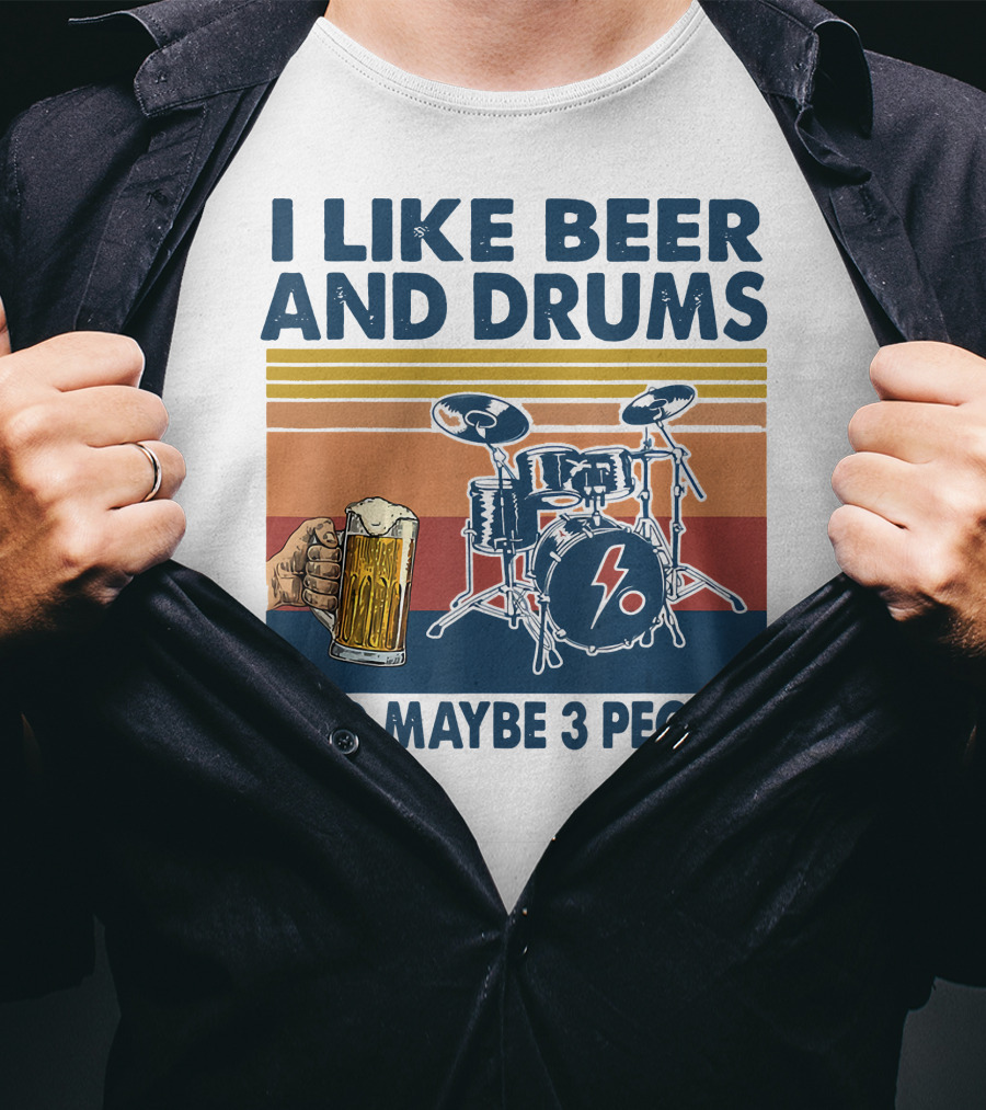 I Like Beer And Drums Maybe 3 People Hand Holding Beer Mug Drum Set Retro Lines T-Shirt