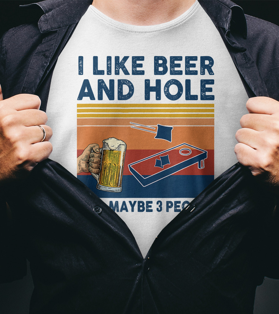 I Like Beer And Cornhole And Maybe 3 People T-Shirt