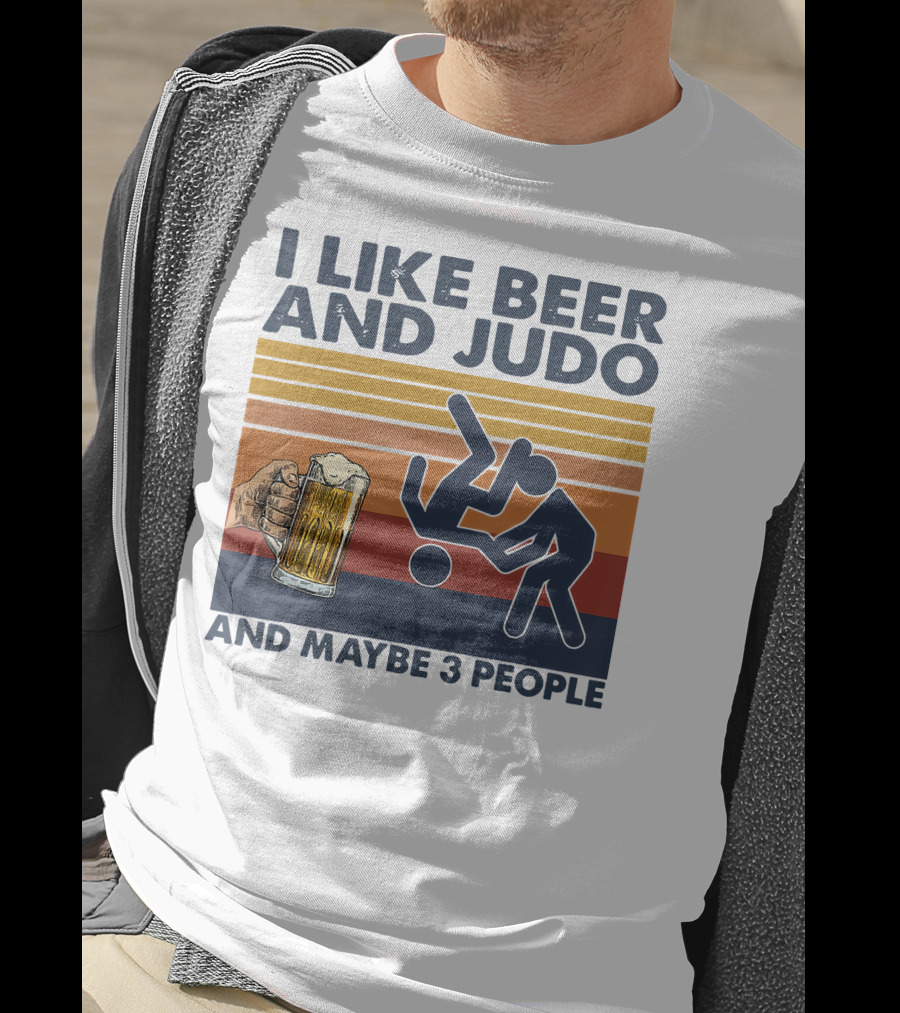I Like Beer And Judo Humor With Maybe 3 People T-Shirt