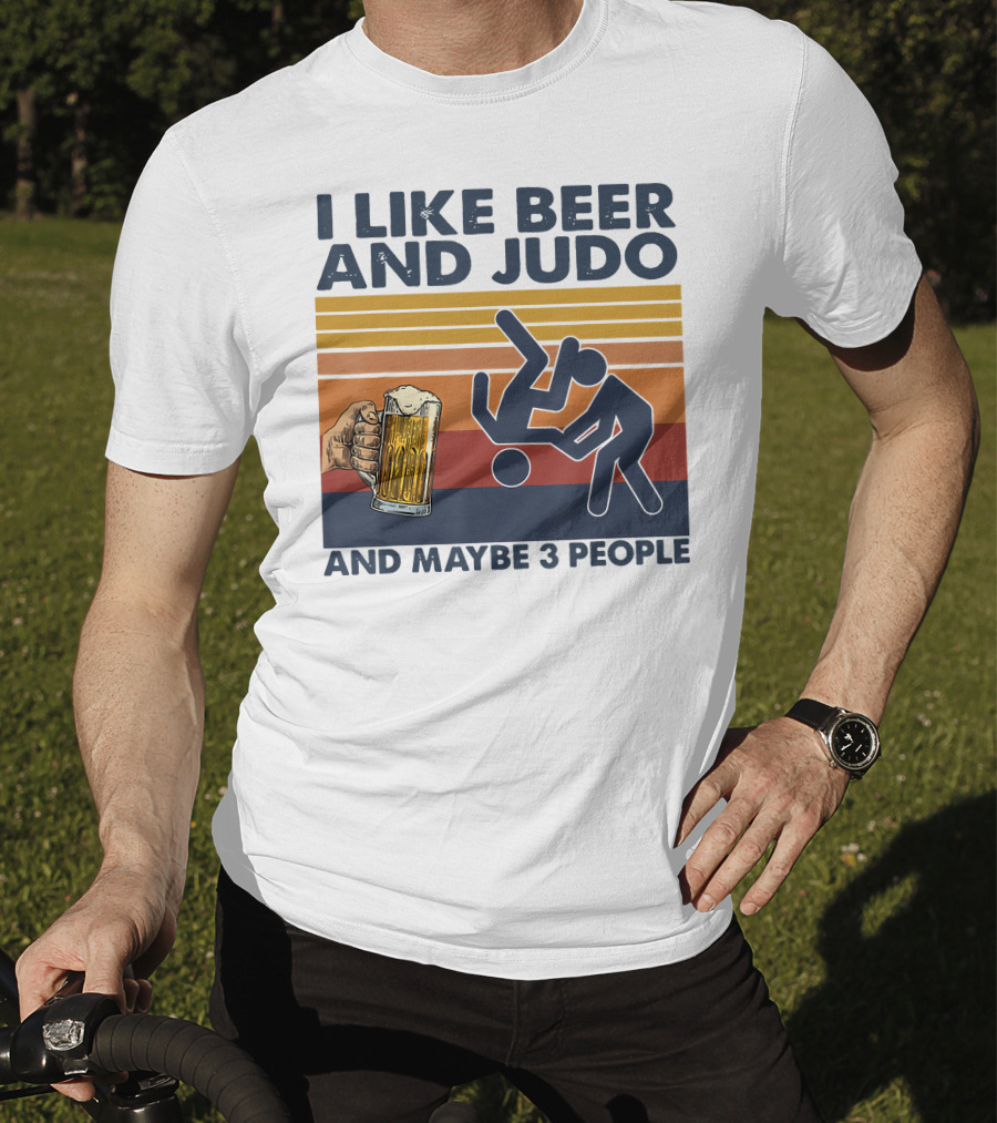 I Like Beer And Judo Humor With Maybe 3 People T-Shirt