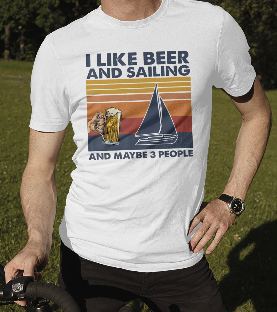 I Like Beer And Sailing With Maybe 3 People Retro Sailboat And Beer Mug T-Shirt