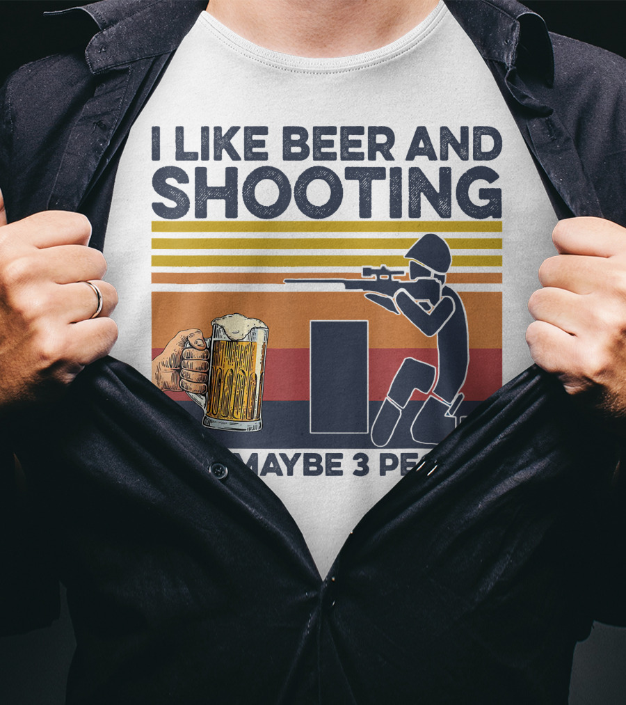 I Like Beer And Shooting And Maybe 3 People Retro T-Shirt