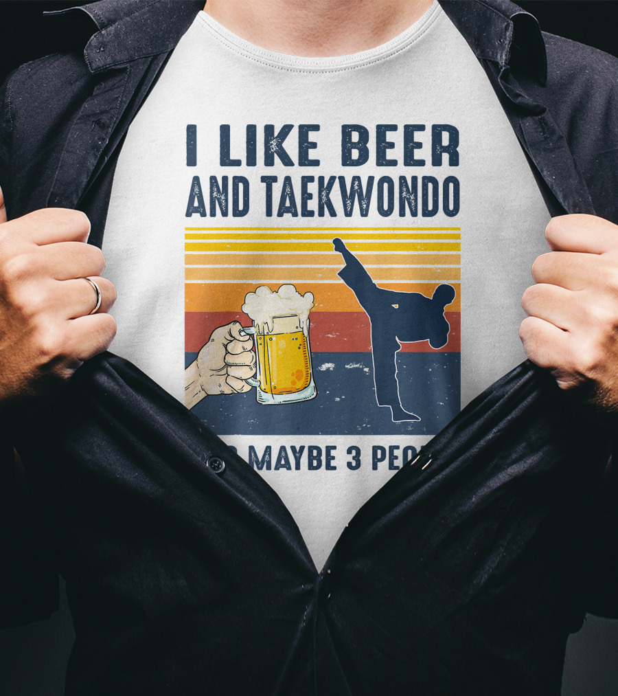 I Like Beer And Taekwondo And Maybe 3 People Retro T-Shirt