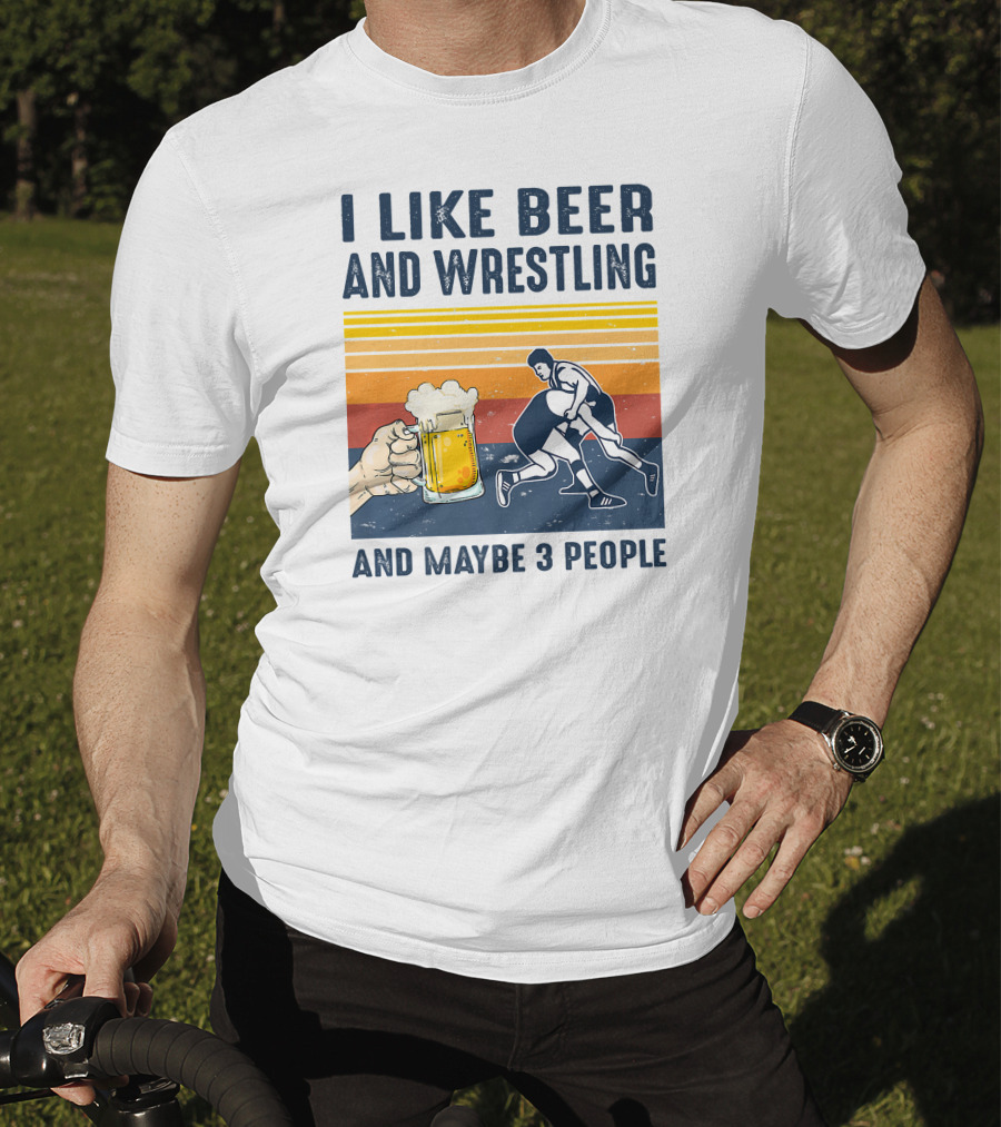 I Like Beer And Wrestling And Maybe 3 People Retro T-Shirt