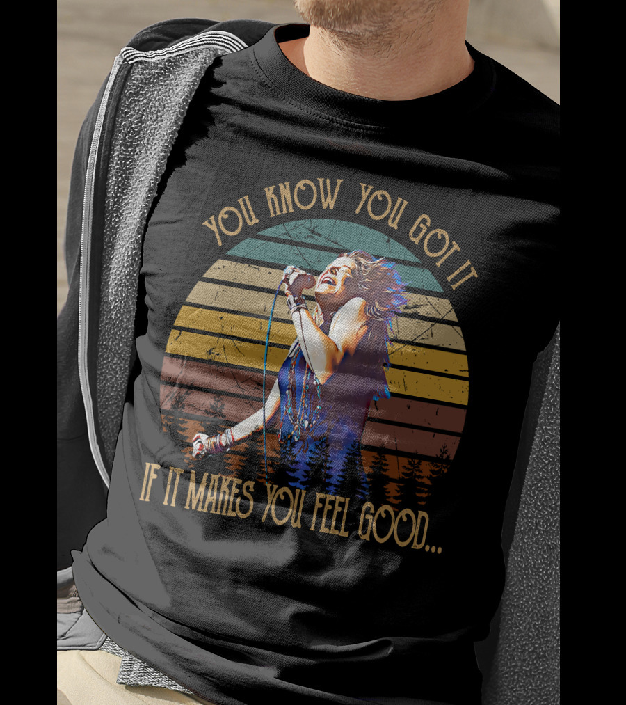 You Know You Got It If It Makes You Feel Good Janis Joplin Retro Sunset Forest T-Shirt