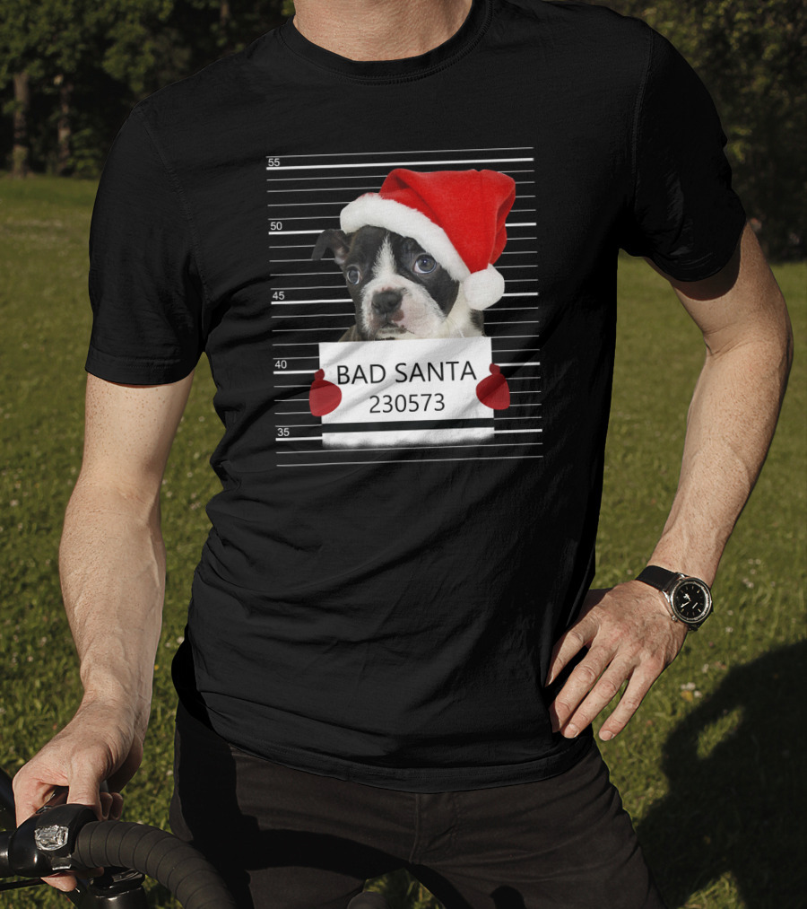 Boston Terrier Mugshot Bad Santa 230573 T-Shirt