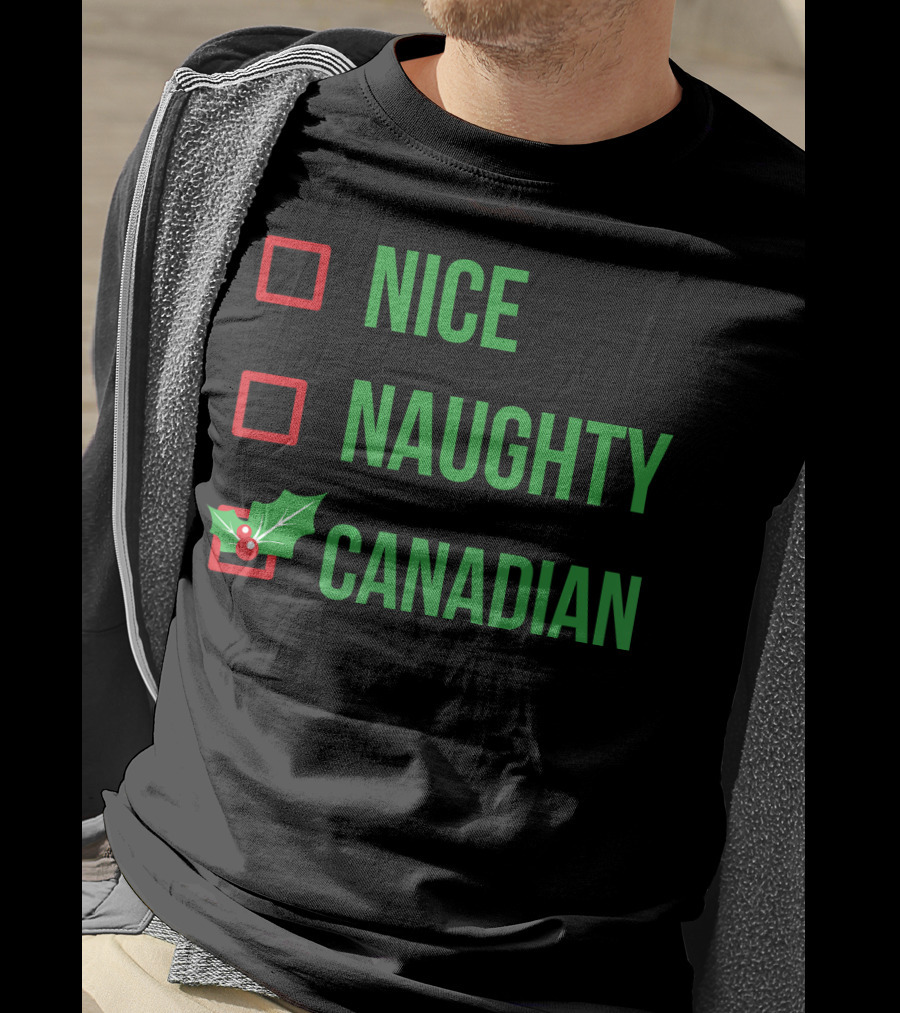 Nice Naughty Canadian Christmas Holly Joke T-Shirt