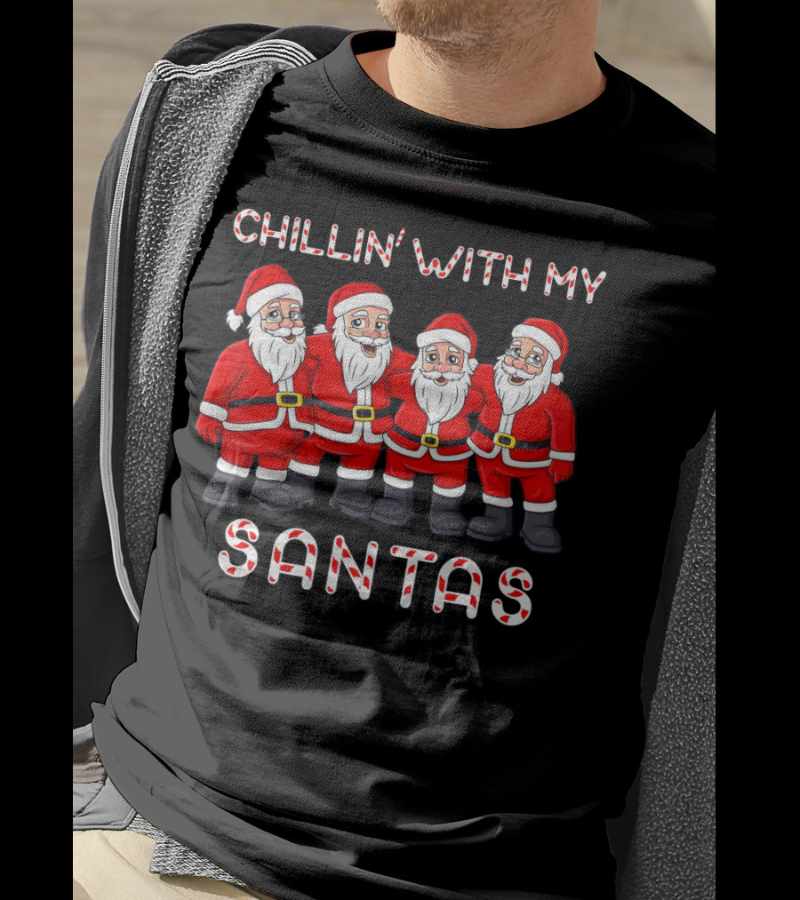 Chillin’ With My Santas T-Shirt
