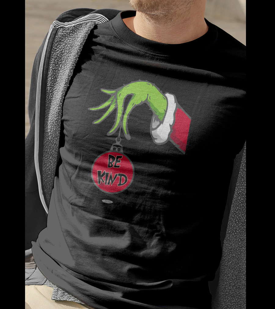 Grinch Hand Holding Ornament Be Kind T-Shirt