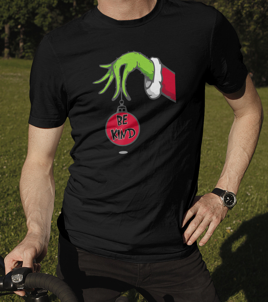 Grinch Hand Holding Ornament Be Kind T-Shirt