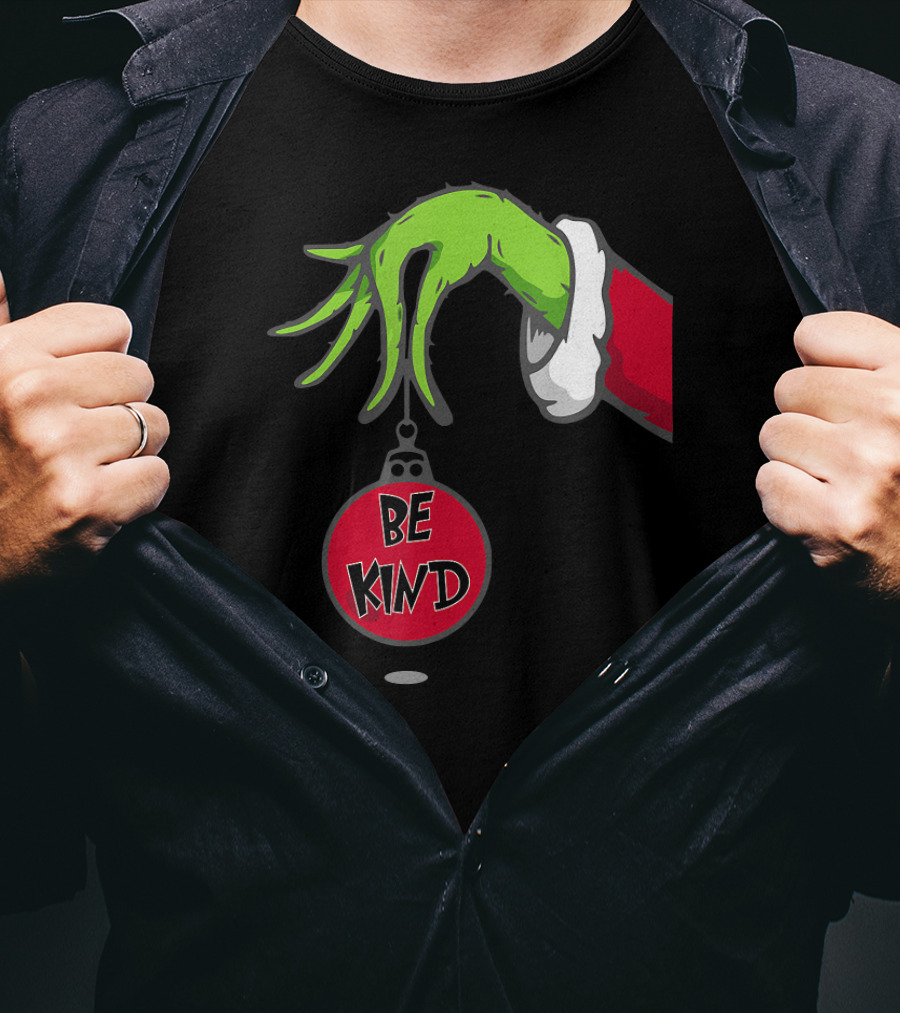 Grinch Hand Holding Ornament Be Kind T-Shirt