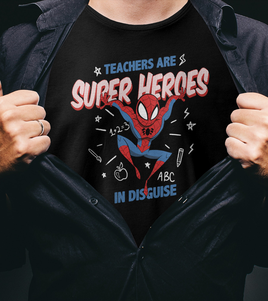 Marvel Spider Man Teachers Are Super Heroes In Disguise T-Shirt