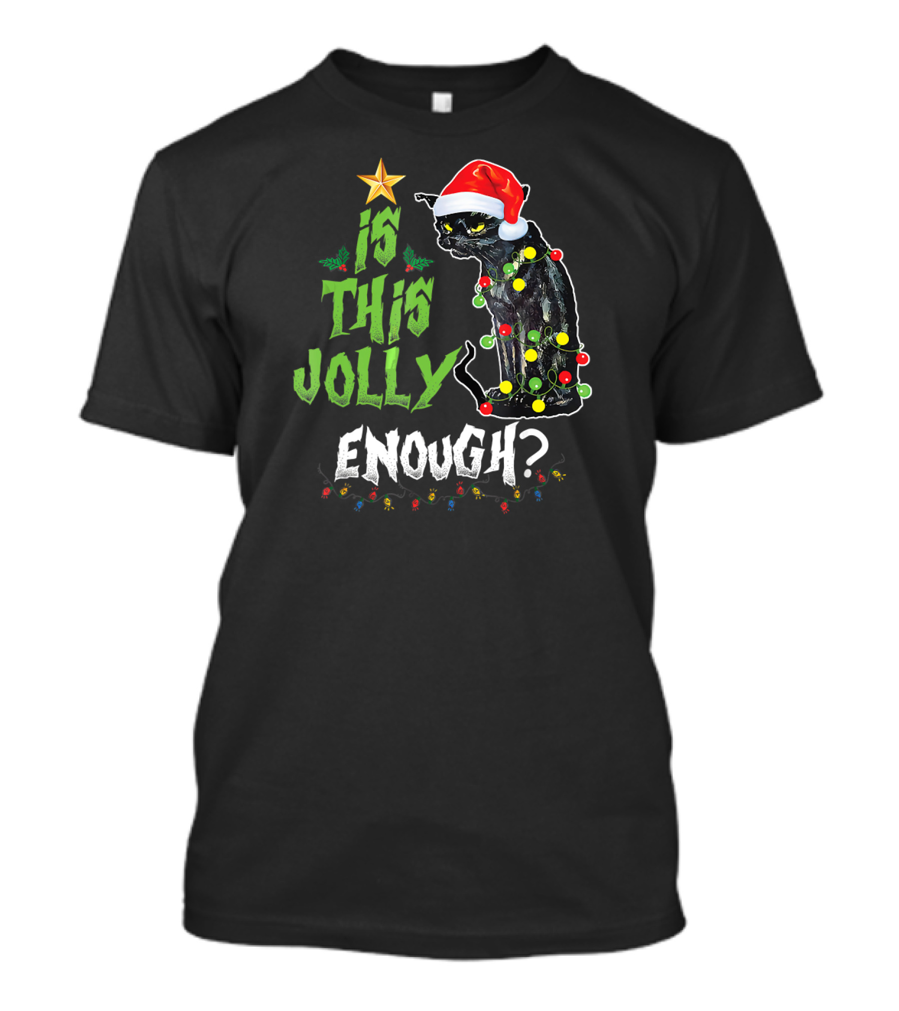 Is This Jolly Enough Annoyed Black Cat Christmas Lights Santa Hat T-Shirt