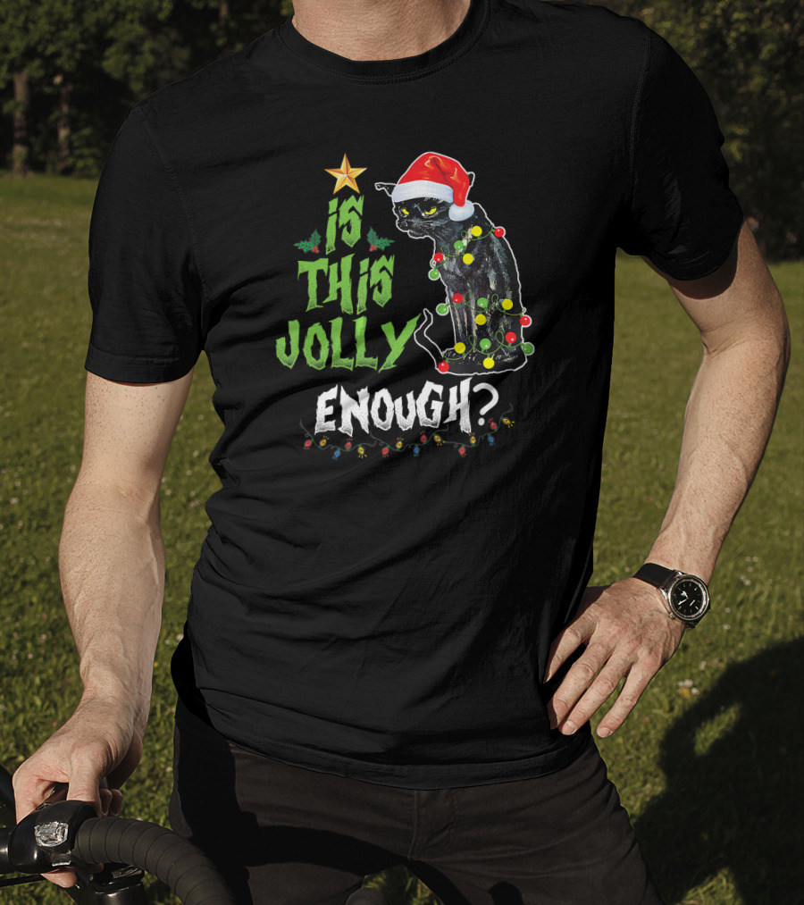 Is This Jolly Enough Annoyed Black Cat Christmas Lights Santa Hat T-Shirt
