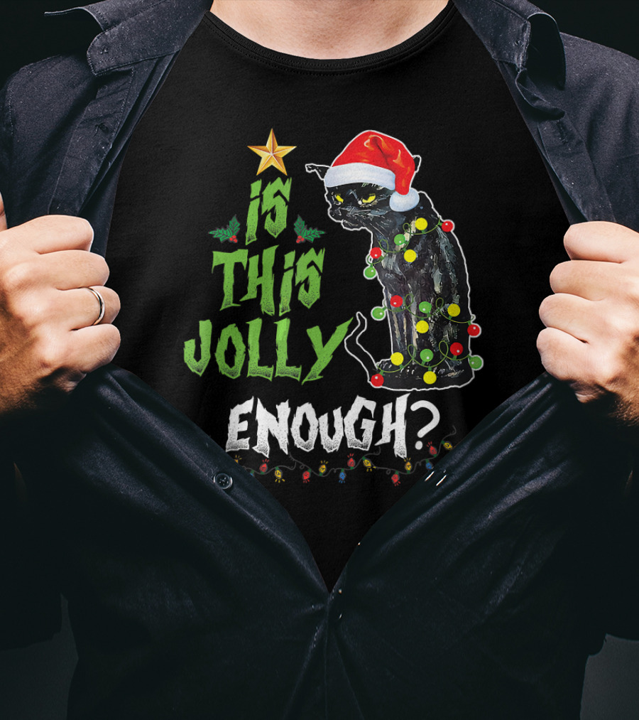 Is This Jolly Enough Annoyed Black Cat Christmas Lights Santa Hat T-Shirt