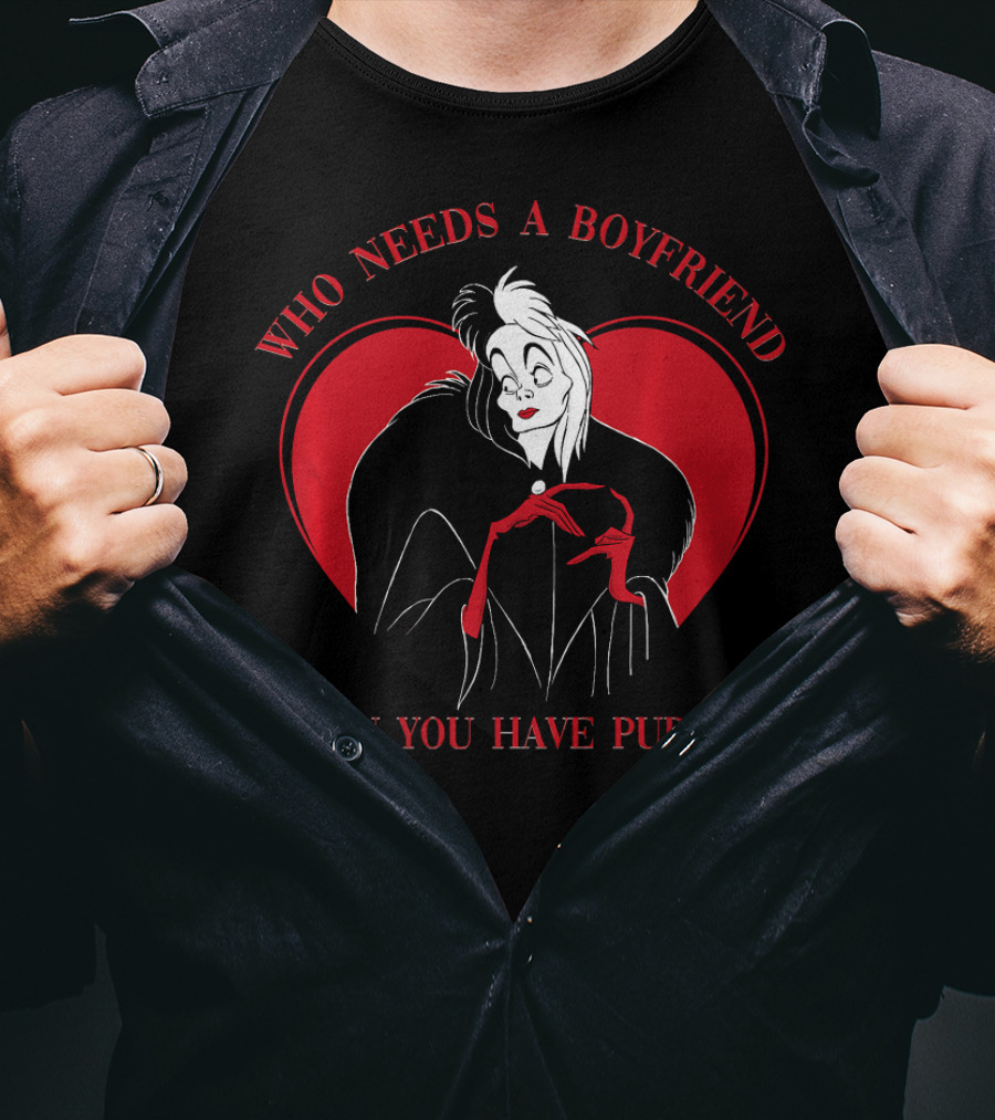 Disney Villains Cruella Who Needs A Boyfriend When You Have Puppies Valentine's Day T-Shirt