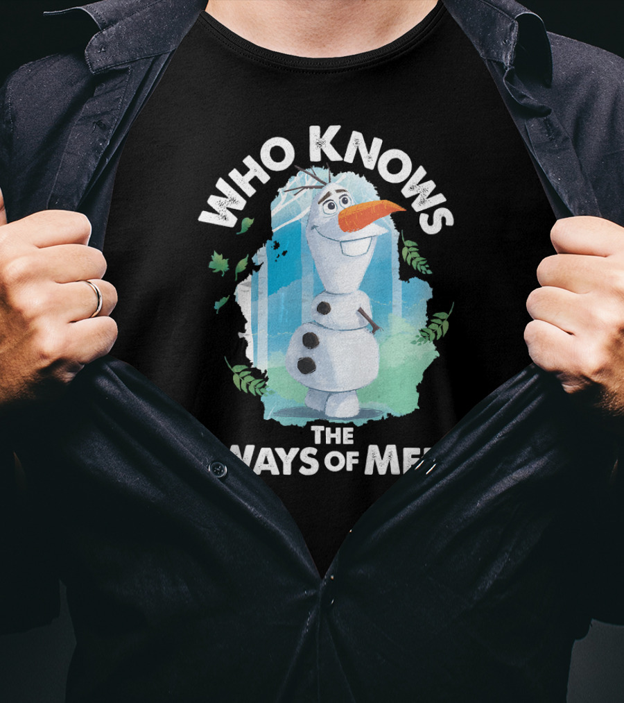 Disney Frozen 2 Olaf Who Knows The Ways Of Men T-Shirt