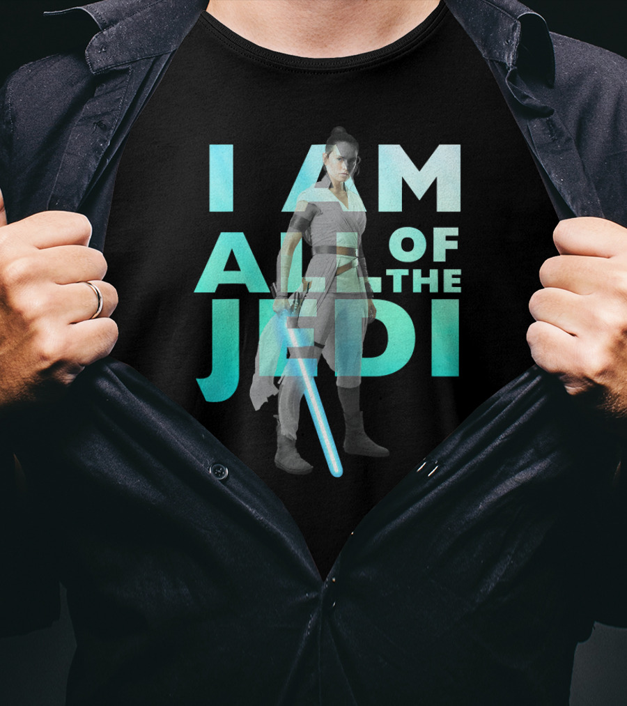 I Am All Of The Jedi Rey Star Wars The Rise Of Skywalker T-Shirt