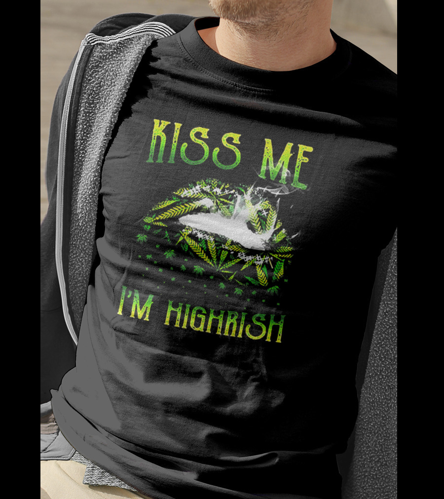 Kiss Me I'm Highrish St Patrick Day 420 Weed T-Shirt