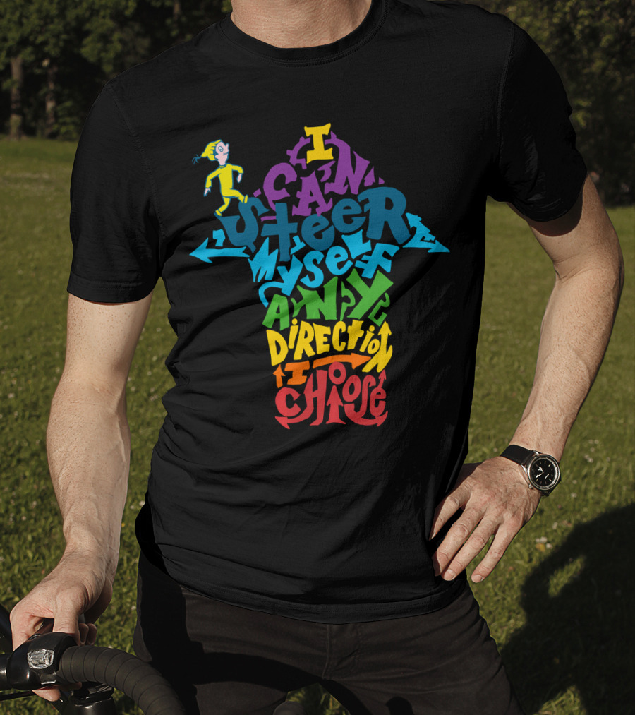I Can Steer Myself Any Direction I Choose Dr. Seuss Oh The Places You'll Go T-Shirt
