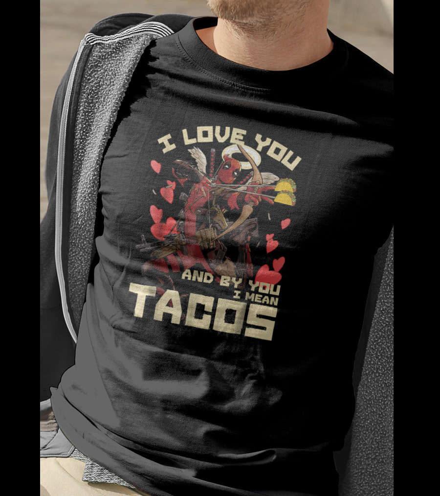 Marvel Deadpool Cupid I Love You And By You I Mean Tacos T-Shirt