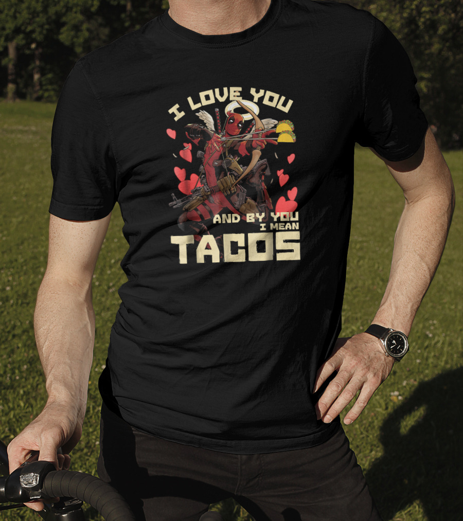 Marvel Deadpool Cupid I Love You And By You I Mean Tacos T-Shirt