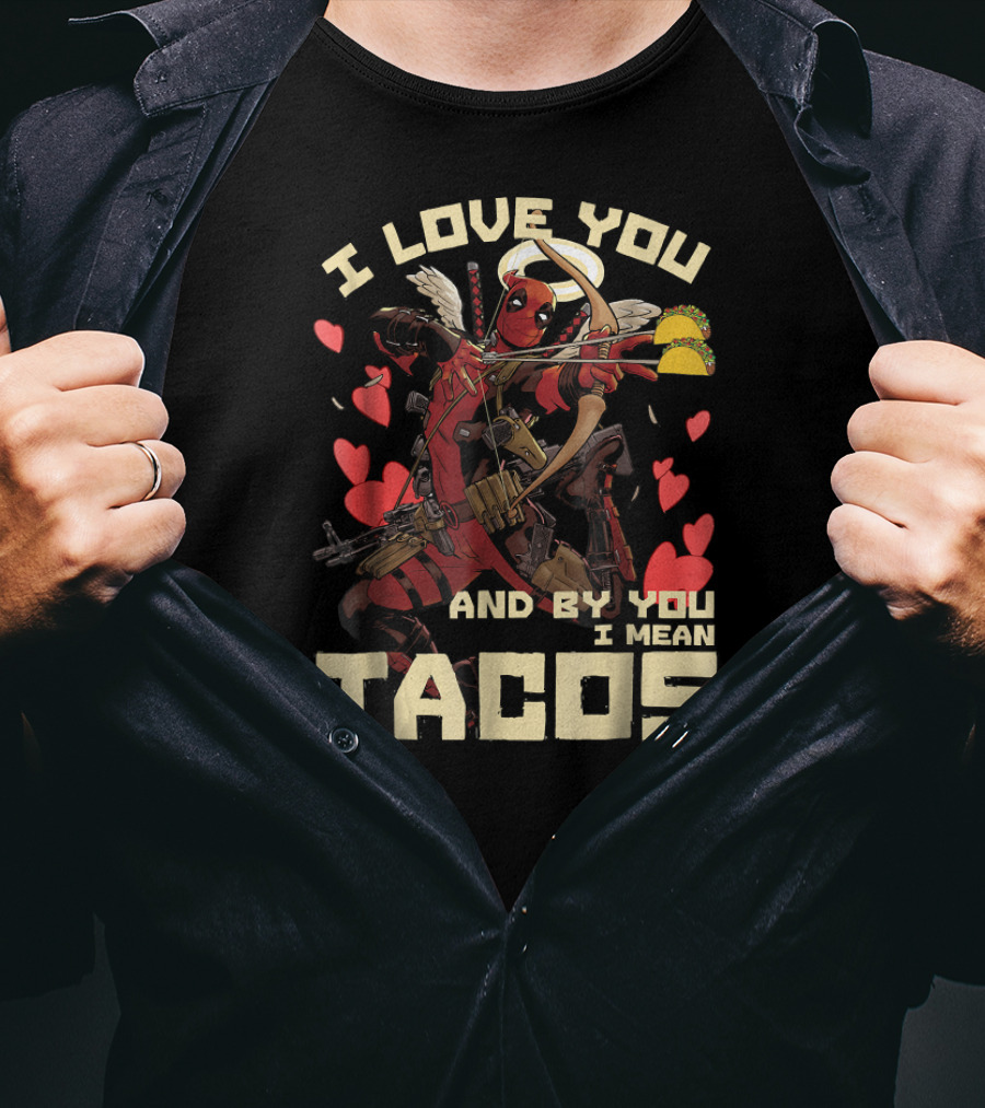 Marvel Deadpool Cupid I Love You And By You I Mean Tacos T-Shirt