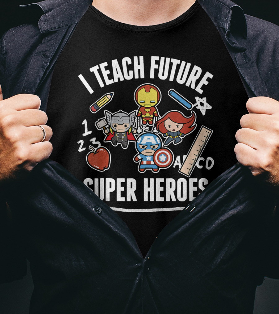 I Teach Future Super Heroes Marvel Avengers Classic Iron Man Thor Black Widow Captain America T-Shirt