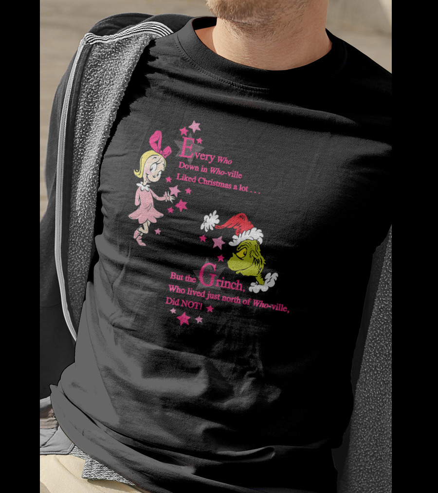 Every Who Down In Who-ville Liked Christmas But The Grinch Did Not Dr. Seuss T-Shirt