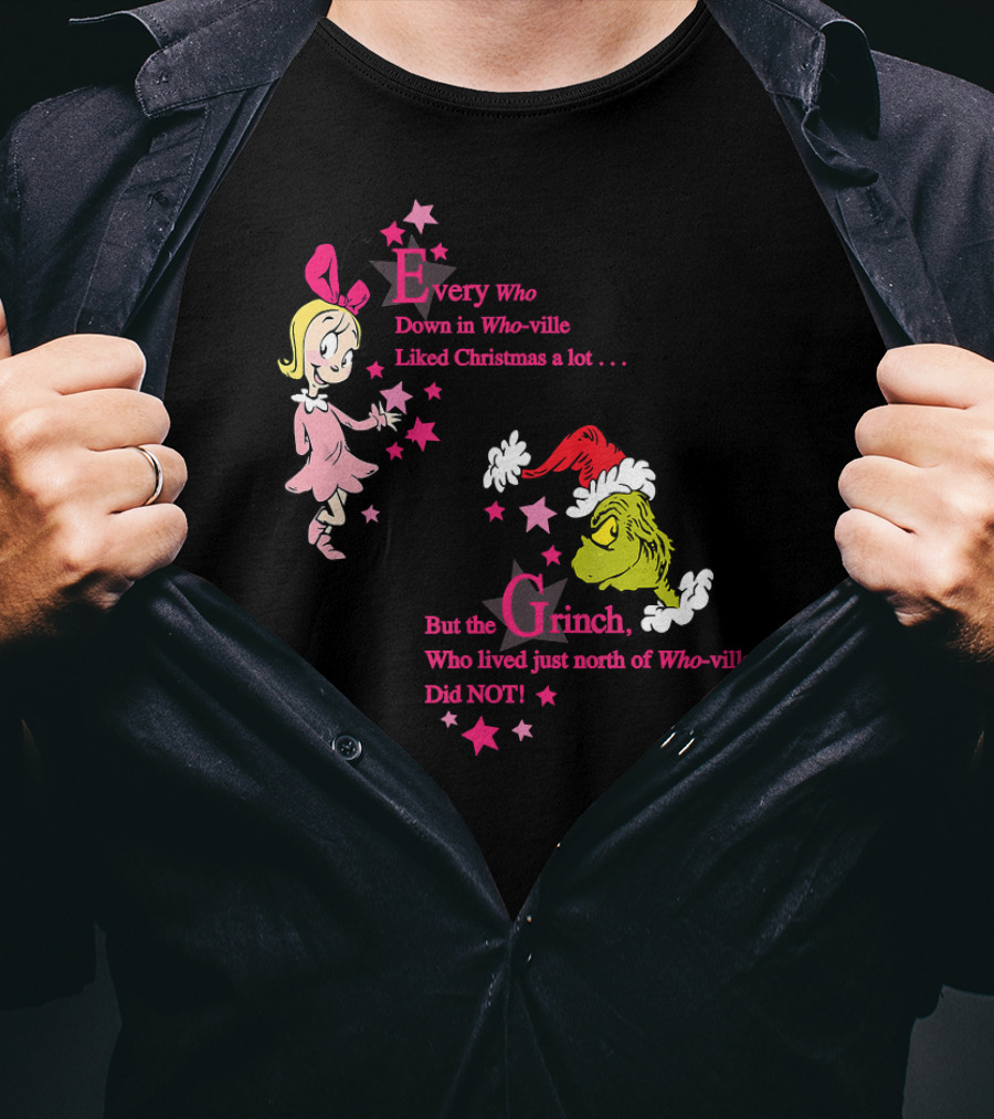 Every Who Down In Who-ville Liked Christmas But The Grinch Did Not Dr. Seuss T-Shirt