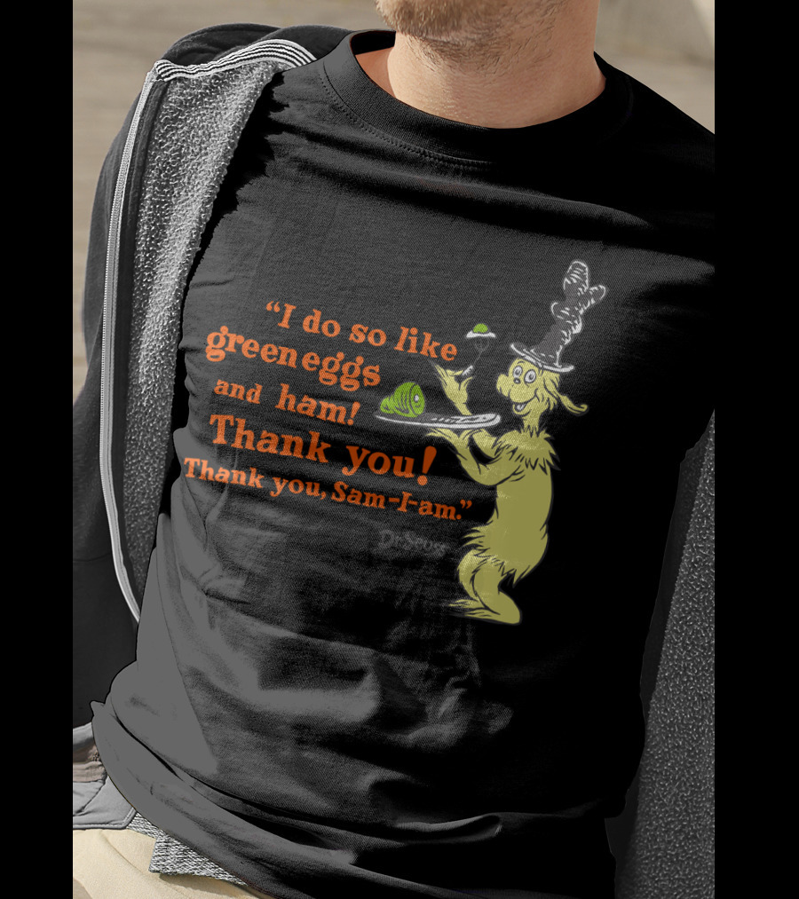 Dr. Seuss I Do So Like Green Eggs And Ham Thank You Sam-I-Am T-Shirt