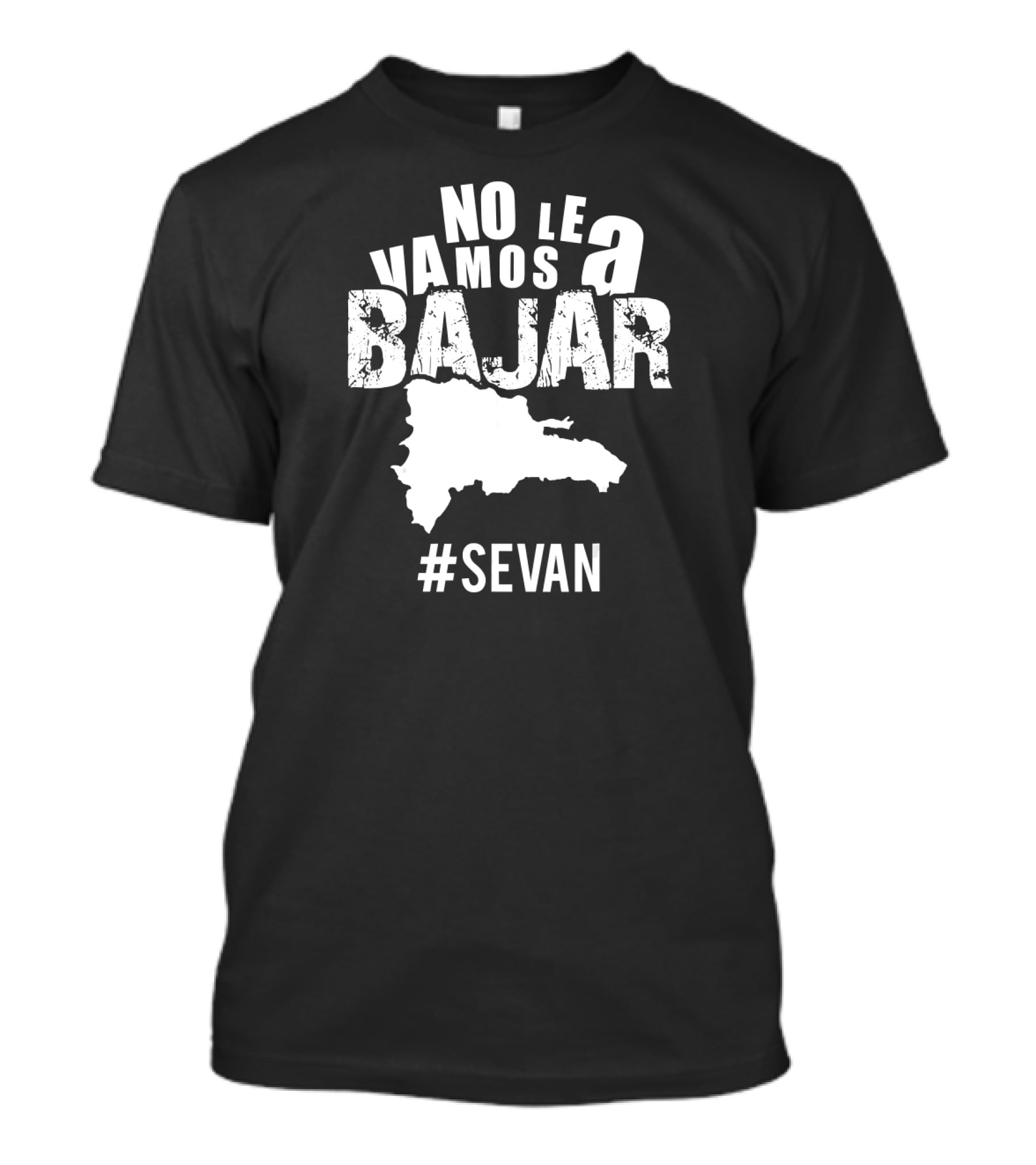 NO LE VAMOS A BAJAR #SEVAN Dominican Map T-Shirt
