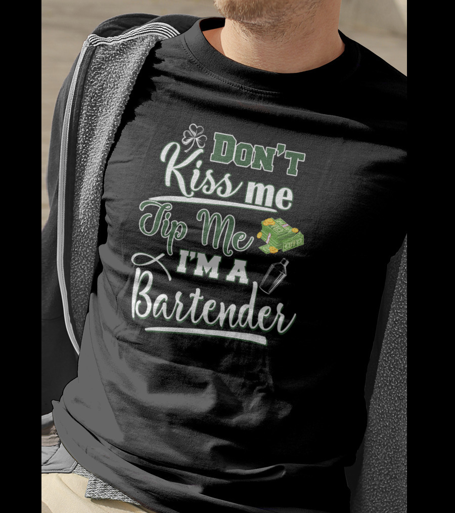 Don't Kiss Me Tip Me I'm A Bartender St Patrick's Day Shamrock Money Cocktail Shaker T-Shirt