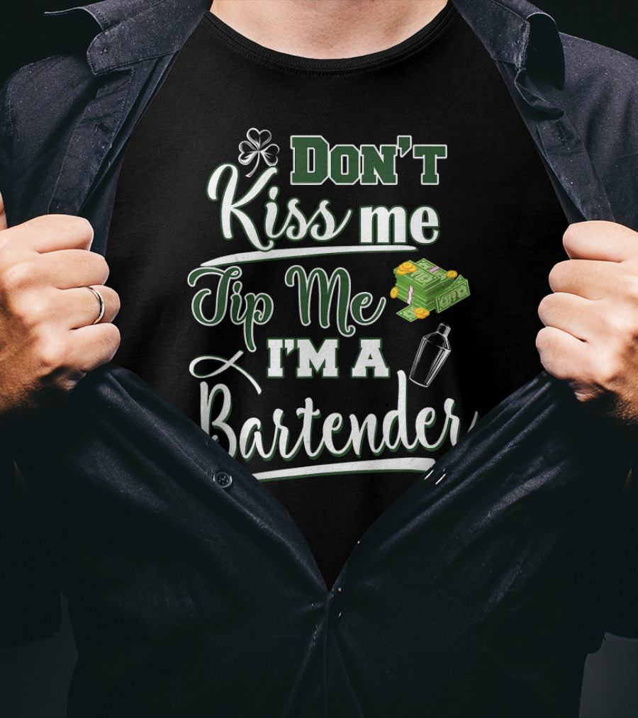 Don't Kiss Me Tip Me I'm A Bartender St Patrick's Day Shamrock Money Cocktail Shaker T-Shirt