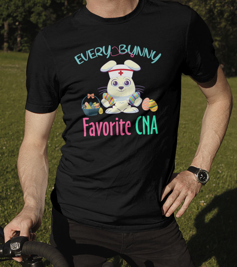 Every Bunny Favorite CNA Easter Nursing Rabbit With Egg Basket T-Shirt