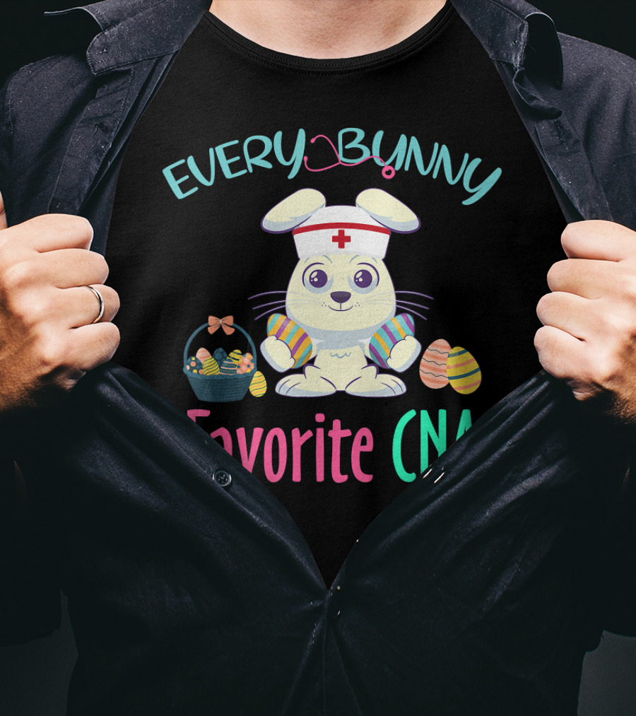 Every Bunny Favorite CNA Easter Nursing Rabbit With Egg Basket T-Shirt